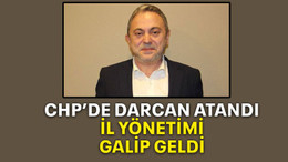 CHP’de Darcan atandı İl yönetimi galip geldi
